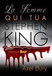 A. Bury - La femme qui tua Stephen King