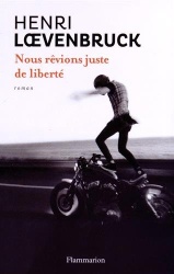 H. Loevenbruck - Nous rêvions juste de liberté