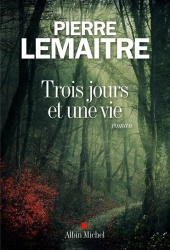 P. Lemaitre - Trois jours et une vie