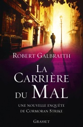 R. Galbraith - La Carrière du Mal