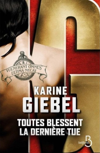 K. Giebel - Toutes blessent, la dernière tue