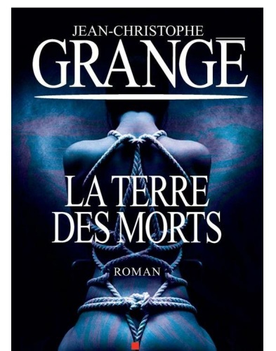 JC Grangé - Le Terre des Morts