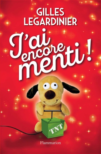 G. Legardinier - J'ai encore menti !