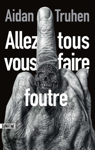 A. Truhen - Allez tous vous faire foutre