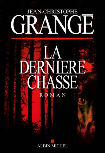 J.C. Grangé - La Dernière Chasse