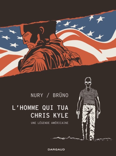 Nury & Brüno - L'homme qui tua Chris Kyle